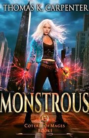 Book cover for "Monstrous" by Thomas K Carpenter