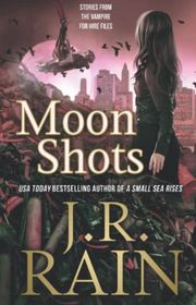 Book cover for "Moon Shots" by J R Rain