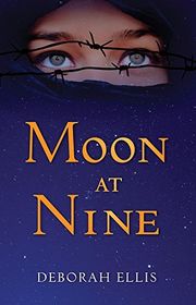 Book cover for "Moon at Nine" by Deborah Ellis