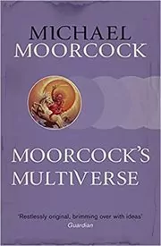 Book cover for "Moorcock's Multiverse" by Michael Moorcock