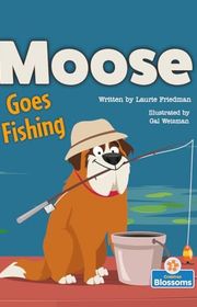 Book cover for "Moose Goes Fishing" by Laurie Friedman