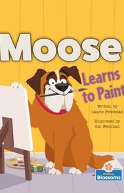 Book cover for "Moose Learns to Paint" by Laurie Friedman