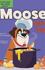 Book cover for "Moose Makes Soup" by Laurie Friedman