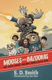 Book cover for "Mooses with Bazookas" by SD Smith