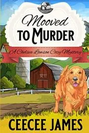 Book cover for "Mooved to Murder" by CeeCee James