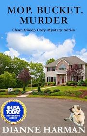 Book cover for "Mop. Bucket. Murder" by Dianne Harman