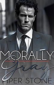 Book cover for "Morally Gray" by Piper Stone