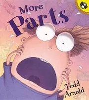 Book cover for "More Parts" by Tedd Arnold
