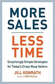 Book cover for "More Sales, Less Time" by Jill Konrath