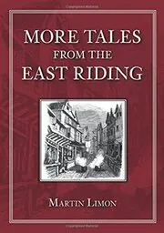 More Tales from the East Riding