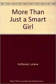 Book cover for "More Than Just a Smart Girl" by Lurlene McDaniel