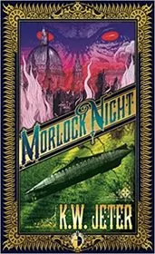 Book cover for "Morlock Night" by K.W. Jeter