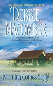 Book cover for "Morning Comes Softly" by Debbie Macomber
