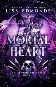 Book cover for "Mortal Heart" by Lisa Edmonds