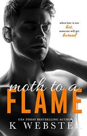 Book cover for "Moth to a Flame" by K. Webster