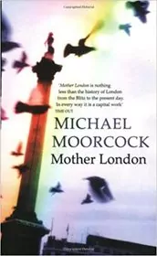 Book cover for "Mother London" by Michael Moorcock