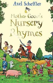 Book cover for "Mother Goose's Nursery Rhymes" by Axel Scheffler