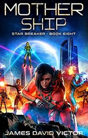 Book cover for "Mother Ship" by James David Victor