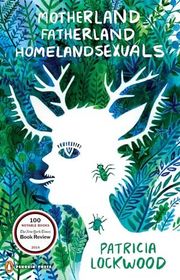 Book cover for "Motherland Fatherland Homelandsexuals" by Patricia Lockwood