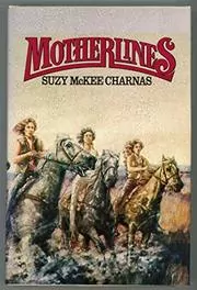 Book cover for "Motherlines" by Suzy McKee Charnas