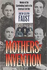 Book cover for "Mothers of Invention" by Drew Gilpin Faust