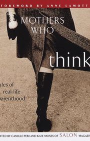 Book cover for "Mothers Who Think: Tales of Real-Life Parenthood"