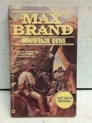 Book cover for "Mountain Guns" by Max Brand