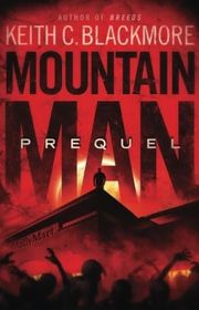 Book cover for "Mountain Man: Prequel" by Keith Blackmore