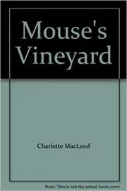 Book cover for "Mouse's Vineyard" by Charlotte MacLeod