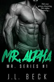 Book cover for "Mr. Alpha" by JL Beck