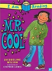 Book cover for "Mr. Cool" by Jacqueline Wilson
