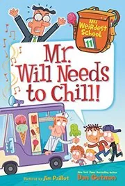 Book cover for "Mr. Will Needs to Chill!" by Dan Gutman