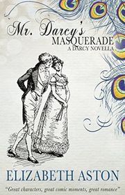 Book cover for "Mr Darcy's Masquerade" by Elizabeth Aston