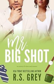 Book cover for "Mr. Big Shot" by RS Grey