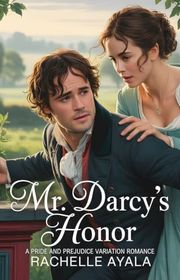 Book cover for "Mr. Darcy's Honor" by Rachelle Ayala
