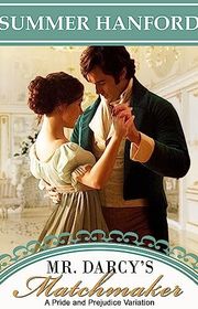 Book cover for "Mr. Darcy's Matchmaker" by Summer Hanford