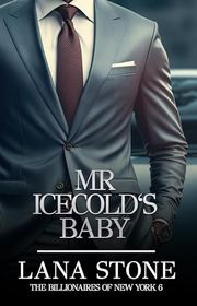 Book cover for "Mr. Icecold's Baby" by Lana Stone