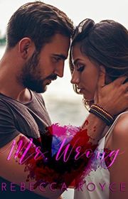 Book cover for "Mr. Wrong" by Rebecca Royce