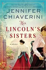 Book cover for "Mrs. Lincoln's Sisters" by Jennifer Chiaverini
