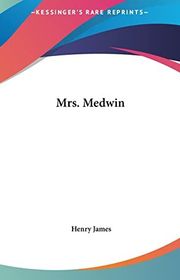 Book cover for "Mrs. Medwin" by Henry James