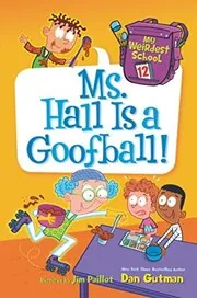Book cover for "Ms. Hall Is a Goofball!" by Dan Gutman