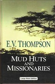 Mud Huts and Missionaries