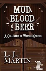 Book cover for "Mud, Blood, and Beer" by LJ Martin