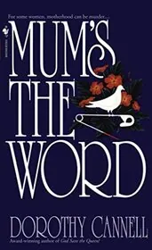 Mum's the Word