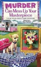 Book cover for "Murder Can Mess Up Your Masterpiece" by Rose Pressey