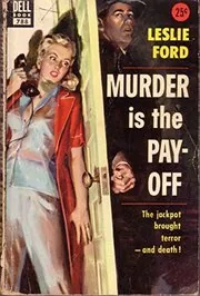 Book cover for "Murder Is the Pay-off" by Leslie Ford