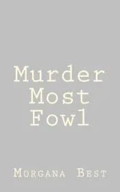 Book cover for "Murder Most Fowl" by Morgana Best
