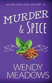 Book cover for "Murder and Spice" by Wendy Meadows