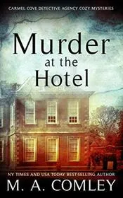 Book cover for "Murder at the Hotel" by MA Comley