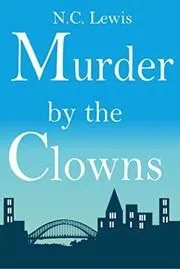 Book cover for "Murder by the Clowns" by NC Lewis